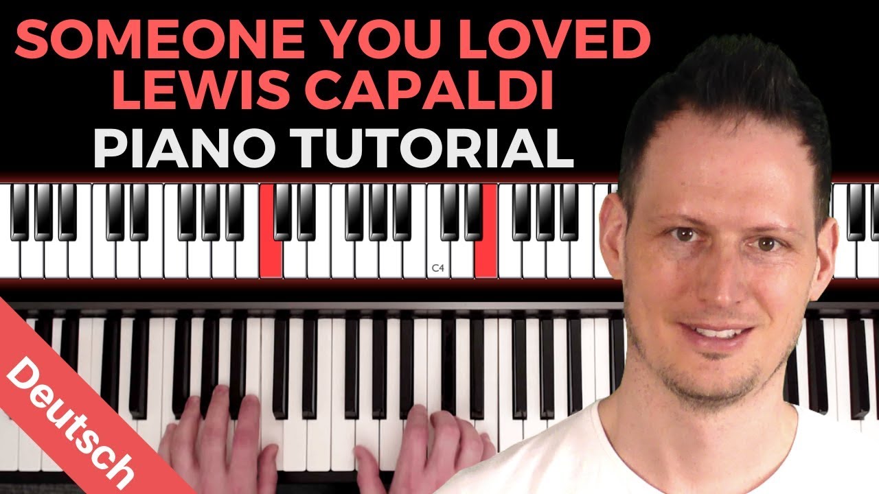 Lewis Capaldi Someone You Loved Am Klavier Begleiten Lernen Anfanger Piano Tutorial Deutsch Youtube