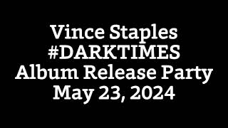 Vince Staples Dark Times Album Release Party