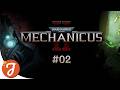 OURS IS A FORGE WORLD | Part #02 | Warhammer 40,000: Mechanicus II