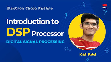 Introduction to DSP Processor | Digital Signal Processing | Basics/Fundamentals of DSP