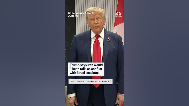 Trump says Iran would 'like to talk' as conflict with Israel escalates