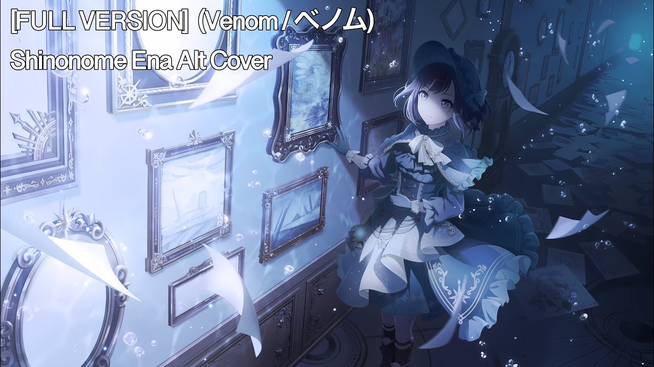 [FULL VERSION]  (Venom / ベノム)  |  Shinonome Ena Alt Cover  |  Project SEKAI / プロセカ