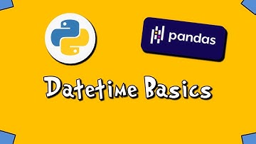 Pandas Datetime Basics - #7
