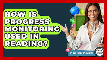 How Is Progress Monitoring Used In Reading? - Special Education Learning