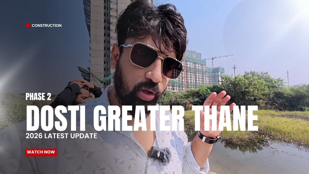 Dosti Greater Thane Phase 2 Construction Update 2026