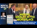 Secrets to workplace wellbeing  the authors of mental wealth shares why mental health is the answer