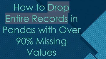 How to Drop Entire Records in Pandas with Over 90% Missing Values