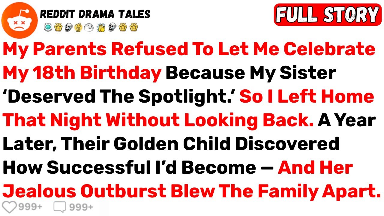 My Parents Refused To Let Me Celebrate My 18th Birthday Because My... - Best Reddit Stories