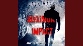 Chapter 85 - Maximum Impact (A Grant Valor Action Thriller—Book 7)