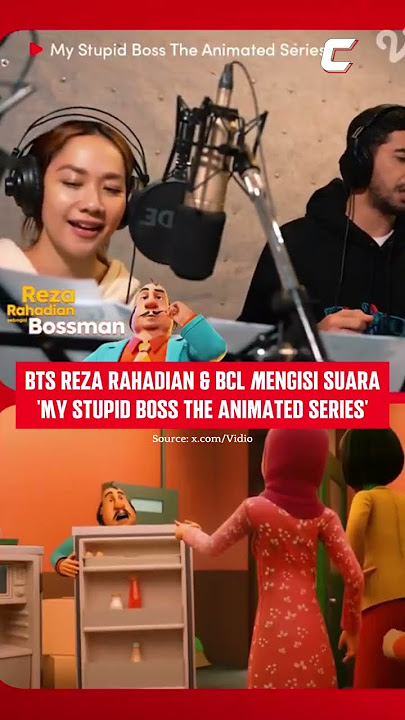 BTS REZA RAHADIAN & BCL MENGISIS SUARA 'MY STUPID BOSS THE ANIMATED SERIES'