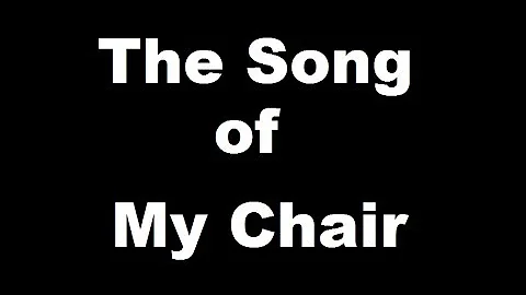 The Song of My Chair