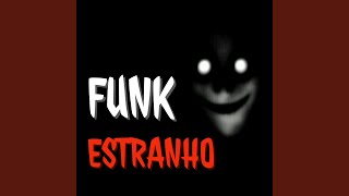 FUNK ESTRANHO