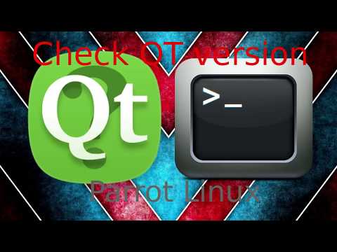 How to check QT version on Parrot Security Linux