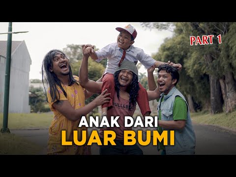 ANAK DARI LUAR BUMI - PART 1