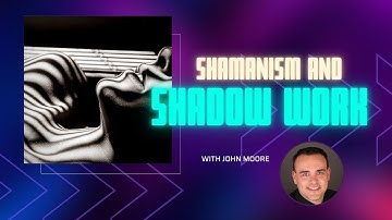 Exploring shamanism and shadow work