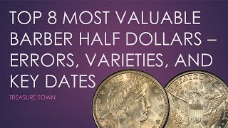 Top 8 Most Valuable Barber Half Dollars - Key Dates, Errors, and Varieties