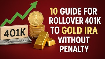 10 Guide for Rollover 401k to Gold IRA Without Penalty