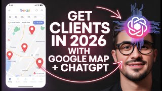 Google Maps + ChatGPT Strategy | How to Find Hack Will Get Clients in 2026