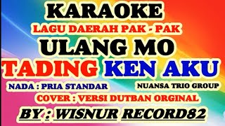 KARAOKE. ULANG TADING KEN AKU//NUANSA TRIO GROUP//BY : WISNUR RECORD82//Cover DutBand//lagu Pak-pak