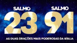 SALMO 23 E 91 - A ORAÇÃO MAIS PODEROSA DO MUNDO