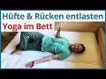 12 Minuten Yoga im Bett  | Hüfte & unteren Rücken entlasten  | Teil 1