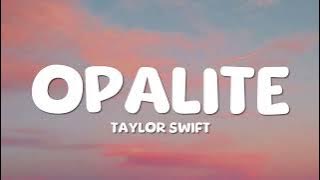 Taylor Swift - Opalite (Lyrics)