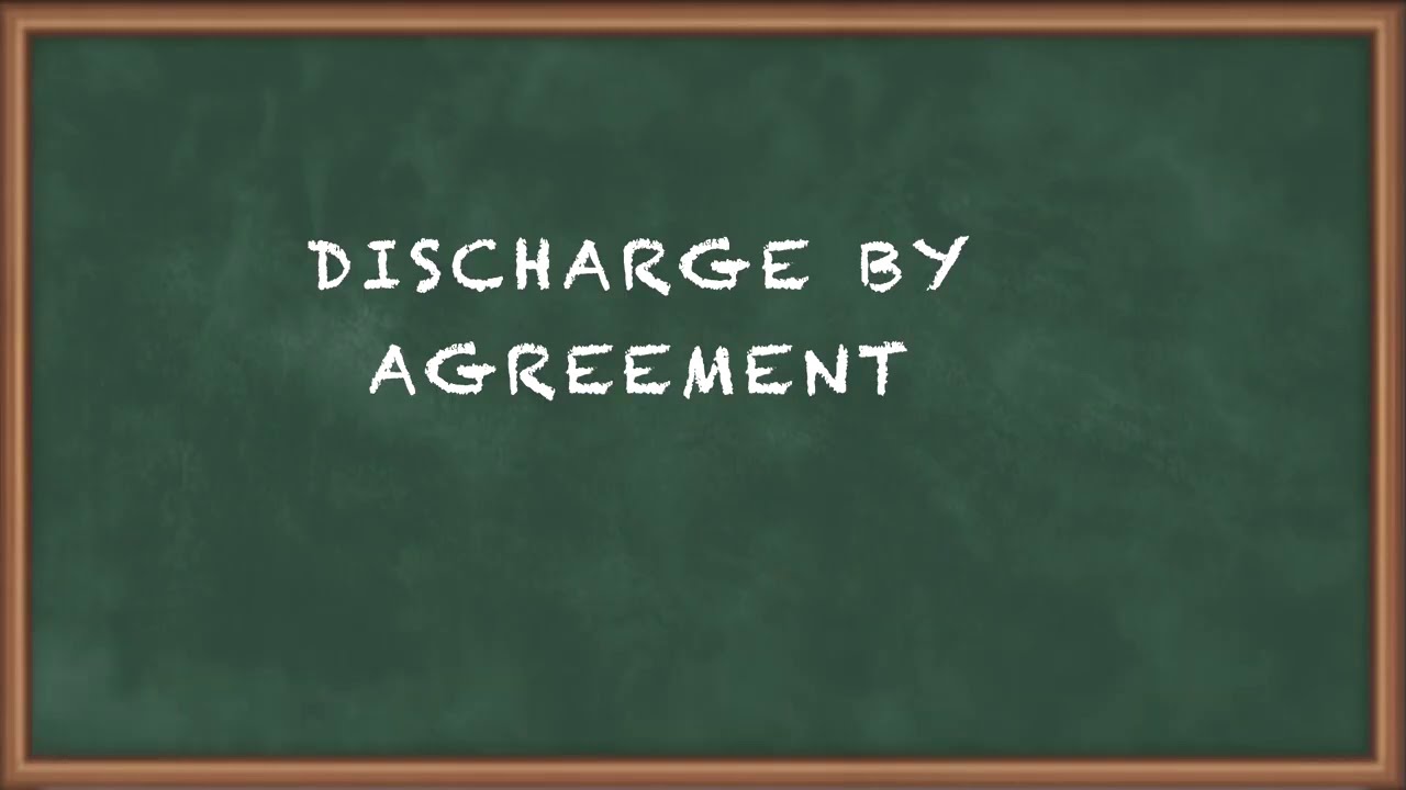 Discharge by Agreement - Discharge of Contract - Business Law