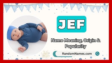 Jef - Baby Boy Name Meaning, Origin & Popularity - RandomNames.com
