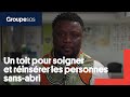 Un toit pour soigner et rinsrer les personnes sansabri