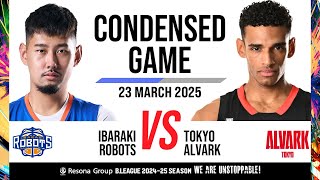 Full Ibaraki Robots vs. Alvark Tokyo - Condensed Game Update