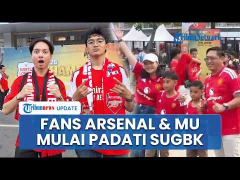 Latest Atmosphere at Gelora Bung Karno Main Stadium Ahead of the Match, Arsenal & MU Fans Start A...