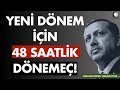 Yeni Dönem Öncesi Kritik Viraj: 48 SAAT’de Neler Olacak?