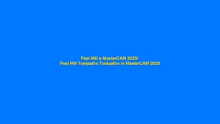 Peel Mill Toolpaths в MasterCAM 2020/Peel Mill Toolpaths in MasterCAM 2020