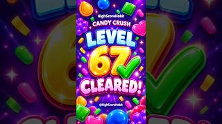Level 67 Cleared! How Far Can This Candy Crush Run Go? #CandyCrush #HighScoreHabit