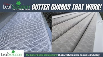 Gutter Guards that work | Leaf Solution Gutter Guards Overview
