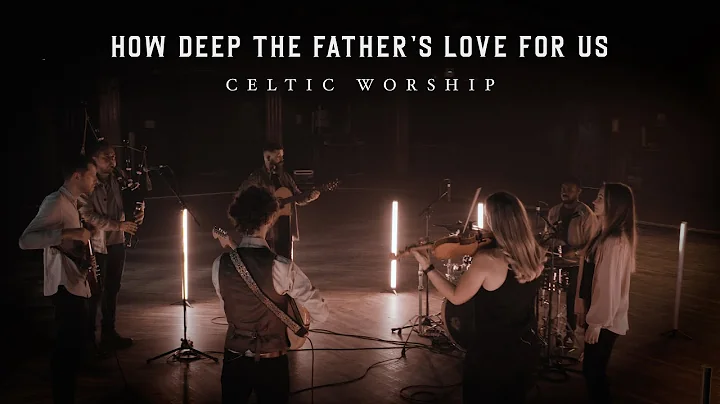 How Deep The Father's Love (Official Music Video) | Celtic Worship - DayDayNews