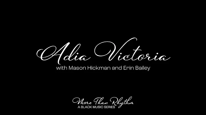More Than Rhythm: Adia Victoria with Mason Hickman...