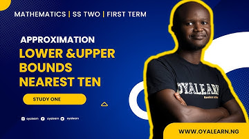 SS2 | Mathematics | Lower and upper bounds dealing with nearest ten | 1