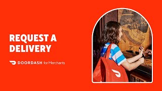 How to Use the DoorDash Merchant Portal | How to Request a Delivery with DoorDash Drive