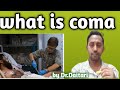 What is coma,coma किया है,किस karana से coma होता है