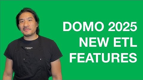 New 2025 Domo ETL Features