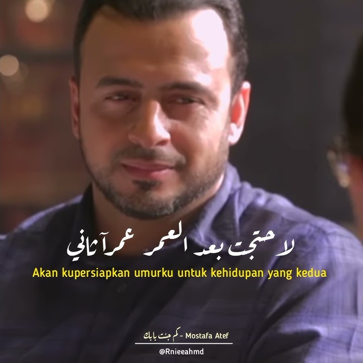Kaam jii'tu babbak - Mostafa Atef || lirik & Terjemahan bahasa Indonesia
