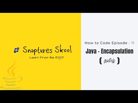 Java - Encapsulation | Tamil | How to code | Episode 11 | Snaptures Skool | Java in Tamil