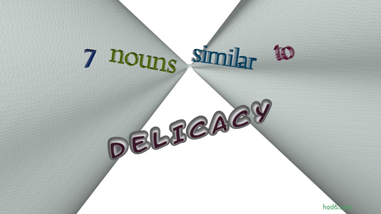 Delicacy 7 Nouns Having The Meaning Of Delicacy sentence Examples delicacy-7-nouns-having-the-meaning-of-delicacy-sentence-examples