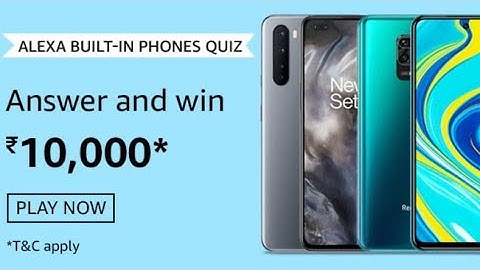 Amazon Alexa Built In Phones Quiz Answers Watch & Win Rs.10000 | Alexa quiz answers today
