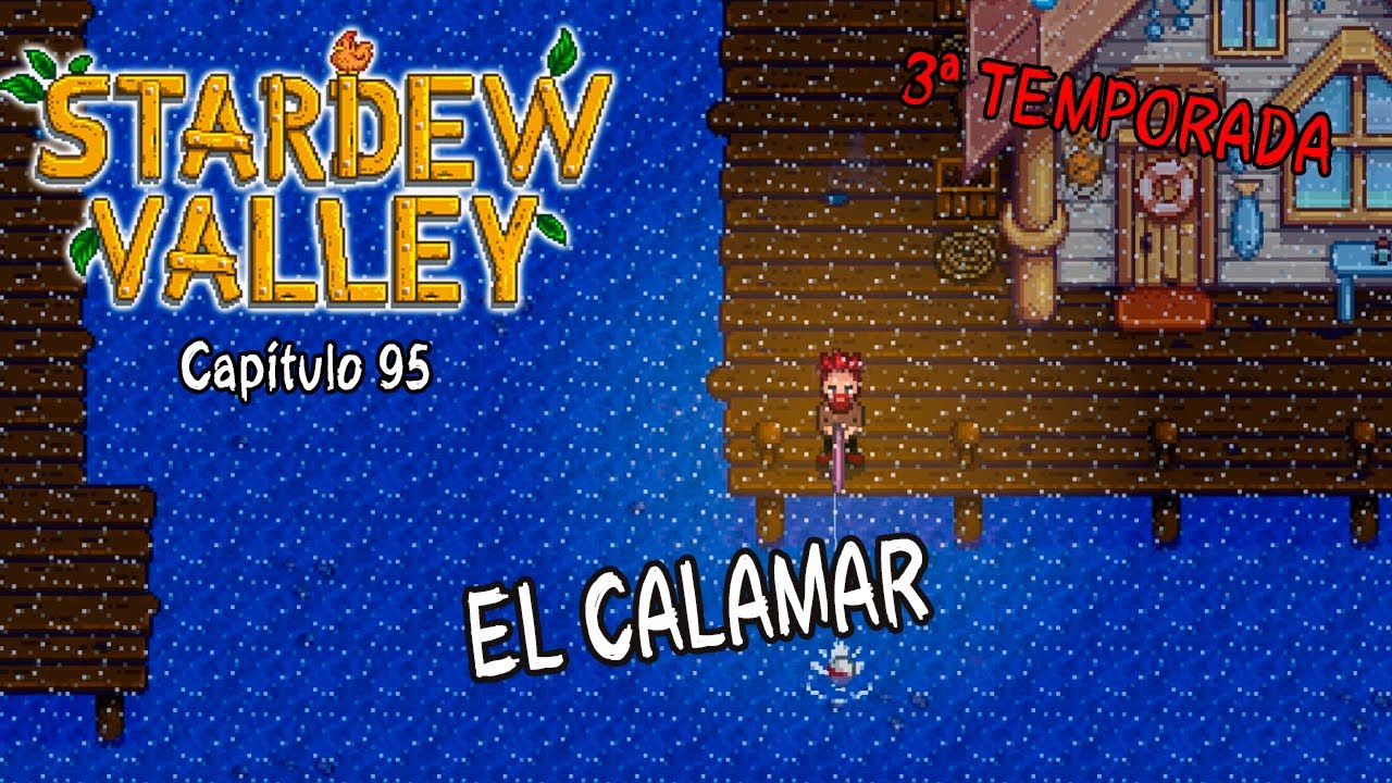 El Calamar | Stardew Valley - Temporada 3 #95 - YouTube