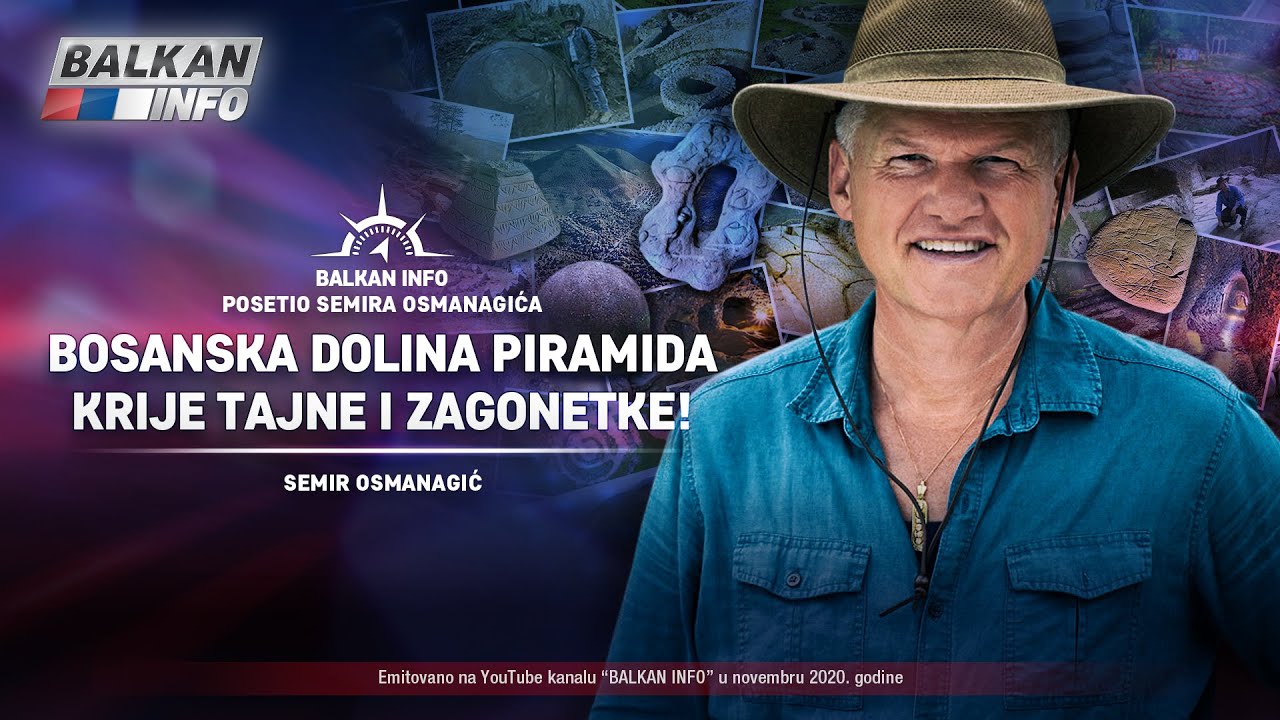 ⁣BALKAN INFO KOD SEMIRA OSMANAGIĆA: Bosanska dolina piramida krije tajne i zagonetke! (12.11.2020)
