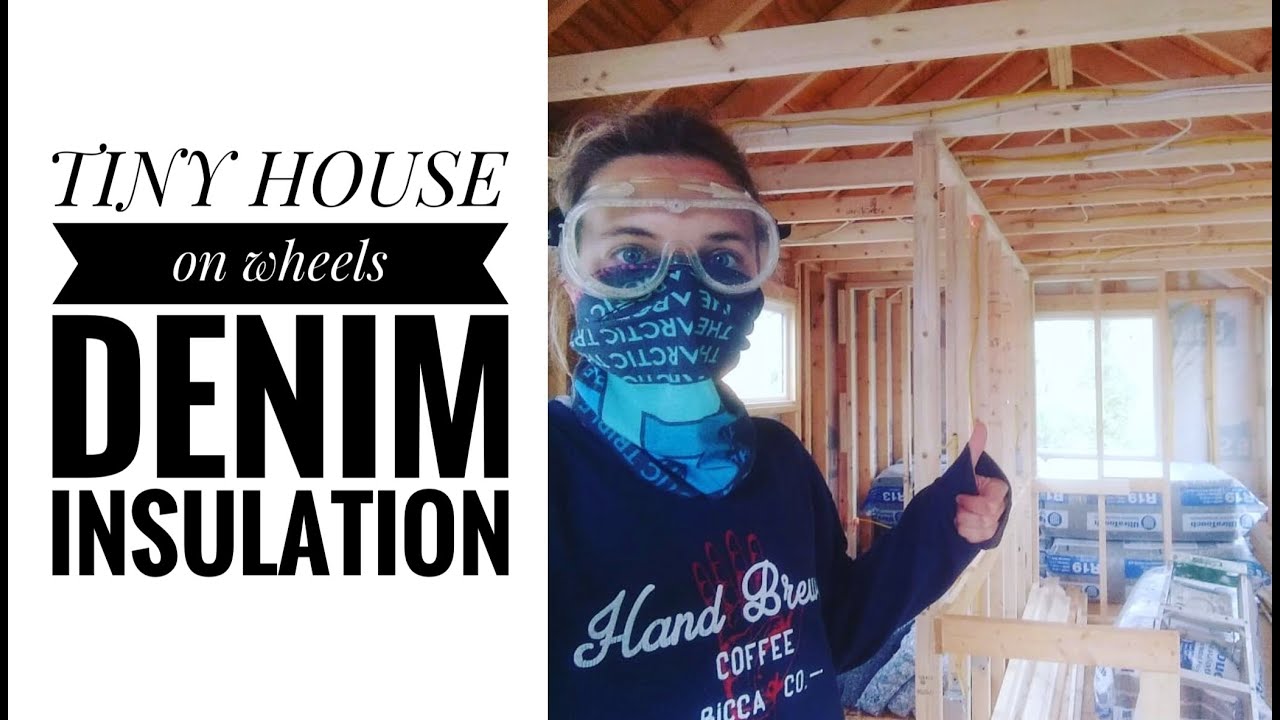 Tiny House Denim insulation installation information! 