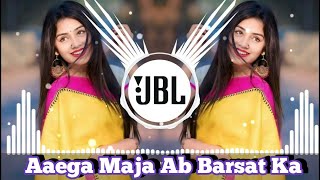 AAYEGA MAZA AB BARSAAT KA REMIX / SUPER HIT NEW STYLE DANCE MIX / Dj Siday Remix Original 2024 New