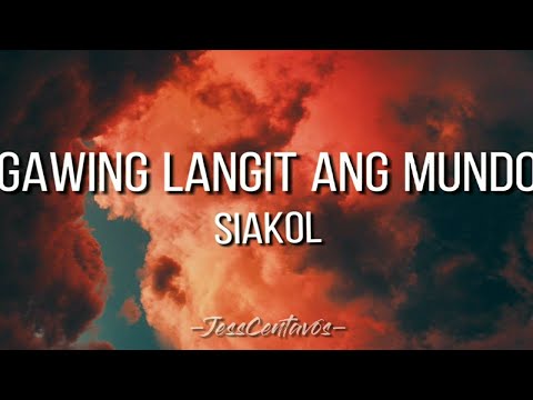 Gawing langit ang mundo | Siakol | Lyric Video #Siakol #jesscentavos #kapayapaan